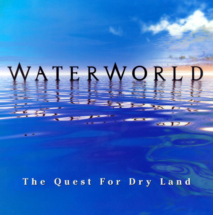 Waterworld: The Quest for Dry Land