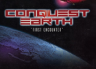 Conquest Earth: First Encounter