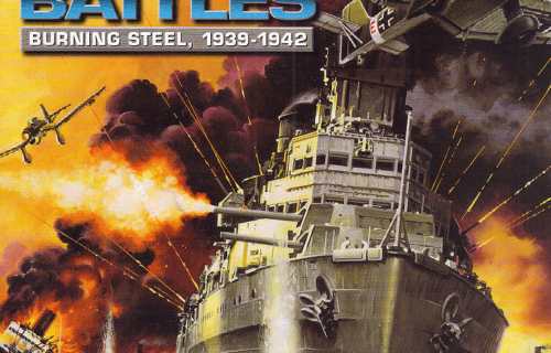 Great Naval Battles: Burning Steel 1939-1942