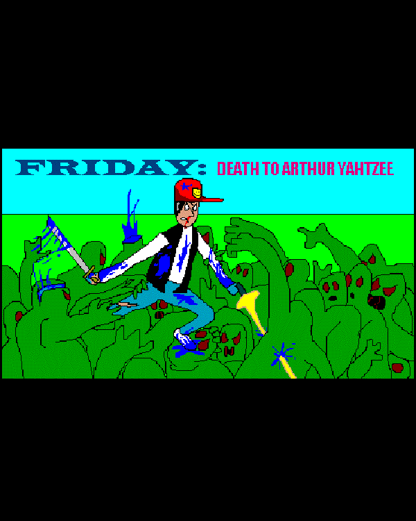 Friday: Death to Arthur Yahtzee