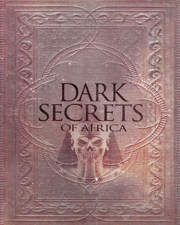 Dark Secrets of Africa