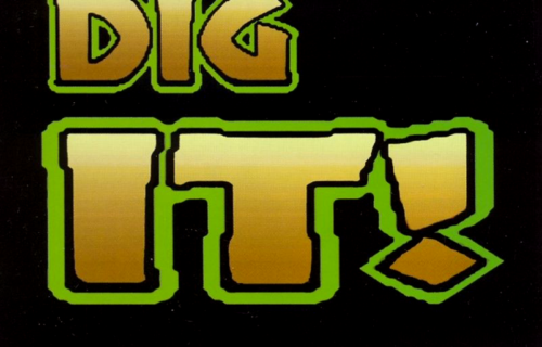 Dig It!