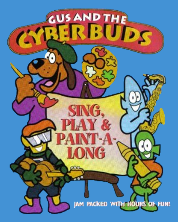 Gus and the Cyberbuds: Sing, Play & Paint-A-Long
