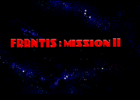 Frantis: Mission II