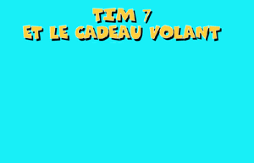 Tim 7: Et Le Cadeau Volant