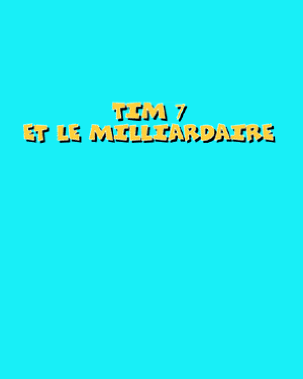 Tim 7: Et Le Milliardaire