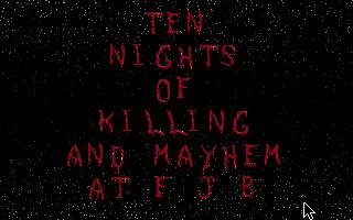Ten Nights of Killing and Mayhem at F.J.B. II